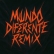 Mundo Diferente ( Remix )